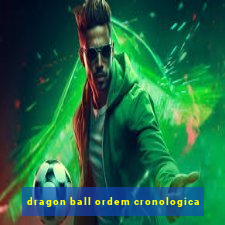 dragon ball ordem cronologica